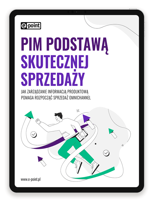 PIM PODSTAWĄ SKUTECZNEJ SPRZEDAŻY